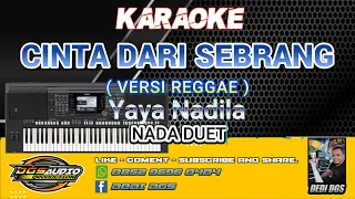 karaoke cinta dari sebrang versi reggae yaya nadila nada duet dgs audio 2025 