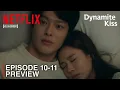 Dynamite Kiss | Episode 10-11 Preview \u0026 Spoiler | Jang Ki Yong | Ahn Eun Jin [INDO/ENG SUB]