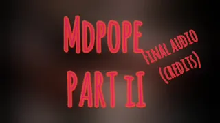 MDPOPE PART II Credits