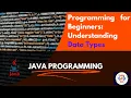 Java Programming Basics Understanding Data Types Step-by-Step Tutorial