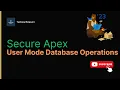 How To Secure Apex Code With User Mode Database Operations