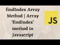 findIndex Array Method - JavaScript Tutorial Array findIndex method in Javascript