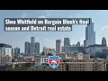 Shea Whitfield on Bargain Block s final season and Detroit real estate