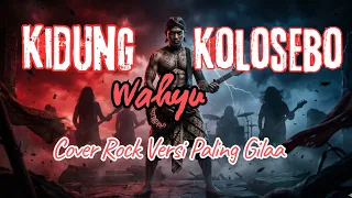 kidung wahyu kolosebo cover rock versi paling gilaa
