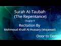 Download Lagu Surah At-Taubah (The Repentance) Mohmoud Khalil Al-Hussary (Mojawad)  Quran Recitation