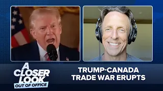 Trump-Canada Trade War Erupts Natalie Harp Drama El-Sayed on Fox News A Closer Look Out of Office