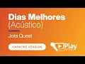 Jota Quest - Dias Melhores (Acústico) - Karaoke 🎤 PlayKaraoke Instrumental