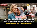 Download Lagu 20 TAHUN BERPISAH! TANGIS BULE PECAH SAAT BERTEMU IBU ASUH DI INDONESIA