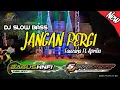 Download Lagu DJ SLOW BASS JANGAN PERGI Style WSB // Bagus Hanafi Project // 5J Project Jombang Menghoreg 🔥