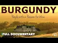 Download Lagu Burgundy People With A Passion For Wine |🍷 Wine-making | Full Documentary