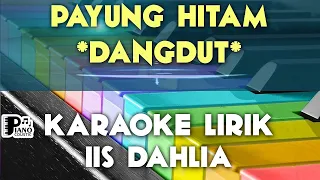 Download PAYUNG HITAM   IIS DAHLIA DANGDUT KOPLO KARAOKE LIRIK ORGAN TUNGGAL KEYBOARD MP3