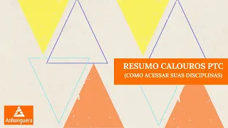 RESUMO CALOUROS PTC (COMO ACESSAR SUAS DISCIPLINAS)