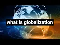 Globalization Explained How the World Became Interconnected