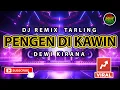 Lagu DJ Remix Tarling PENGEN DI KAWIN - DEWI KIRANA | DJ Tarling Remix Version