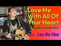 Lagu Love Me With All Of Your Heart - Engelbert Humperdinck (singer -Lee Ra Hee)
