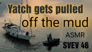Yatch gets stuck in the mud. Watch her get pulled free. SVEV 46