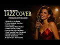 Lagu [JAZZ COVER VOL.1] 🎵 10 Timeless Hits Songs | Adele, Whitney Houston | Relaxing \u0026 Smooth Playlist