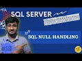 SQL NULL Handling ISNULL COALESCE and CASE Statement SQL Server For Beginners -