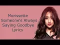 Download Lagu Someone's Always Saying Goodbye (Lyrics) - Morissette Cover