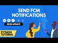 How to Send FCM Push Notifications using Python 2025