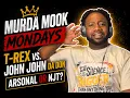 T-Rex vs John John Da Don Recap Arsonal or NJT Murda Mook Mondays
