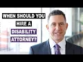 When Should You Hire A Disability Attorney