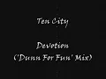 Ten City - Devotion ('Dunn For Fun' Mix)