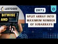 Split Array Into Maximum Number of Subarrays Leetcode 2871 Bitwise AND Bi Weekly Contest 114