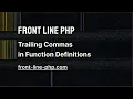 13 Trailing Commas in Function Definitions - Front Line PHP
