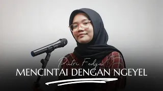 mencintai dengan ngeyel vadesta cover by putri fedya