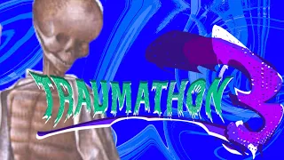 The Sites That Shocked Us - Traumathon 3