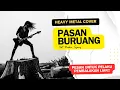 Untuk Pelaku Pembalakan Liar - PASAN BURUANG - Tiar Ramon | Heavy Metal Cover