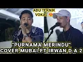 Download Lagu PURNAMA MERINDU - SITI NURHALIZA COVER IRWAN DA 2 FT MUBAI 2022 TRENDING YOUTUBE 2022 TRISUAKA VIRAL