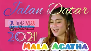 Download Jalan Datar _ Dj Remix Terbaru _ Mala Agatha MP3