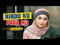 Lagu Rindu Ku Pada Mu - Hana Nafisah