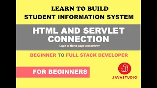 Connection between HTML and Servlet Student Information System Part 11