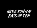 BREE RUNWAY - Bags Of Yen Instrumental