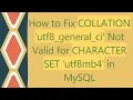 How to Fix COLLATION utf8 - general