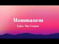 Download Lagu Tyler, The Creator - Mommanen (Lyrics)