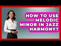 Download Lagu How To Use Melodic Minor In Jazz Harmony? - Jazz Music Legends