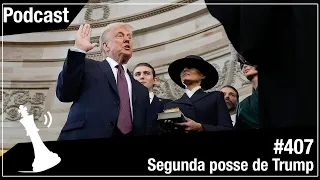 Xadrez Verbal Podcast #407 - Segunda Posse de Trump