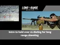 Dialing for long range shots Vs Hold over
