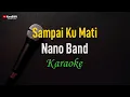 Download Lagu Nano - Sampai Ku Mati (Karaoke)