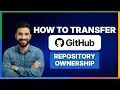 How to Transfer GitHub Repository Ownership 2026 Full Guide