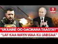 WARAR CULUS: LAF KAA WEYN WAA KU JABISAA: UKRAINE OO GACMAHA TAAGTAY + AUSTRALIA + YAMAN/IIRAAN
