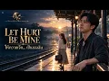 LET HURT BE MINE — ให้ความเจ็บ… เป็นของฉัน | StillHereRecords [Official Audio]