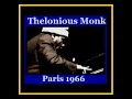 Download Lagu Thelonious Monk Quartet - Paris, France 1966  (Complete Bootleg)