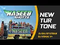 Download Lagu NASEEB SHOTTA | NEW TUR TONE | DJ RAJ R7 UTRAN × DJ VISHAL V+