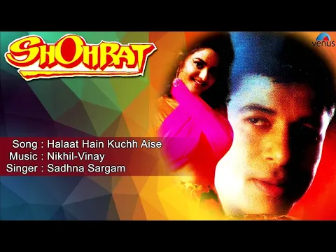 Download MP3 Shohrat : Halaat Hain Kuchh Aise Full Audio Song | Avinash Wadhvan, Madhu |