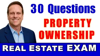 Property Ownership / 30 Questions / How to PASS the Real Estate Exam / 30 PRACTICE TEST QUESTIONS